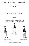 Homemade Vinegar, Make Your Own with Mother of Vinegar (item #6012)
