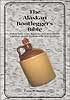 The Alaskan Bootleggers Bible (item #6030)